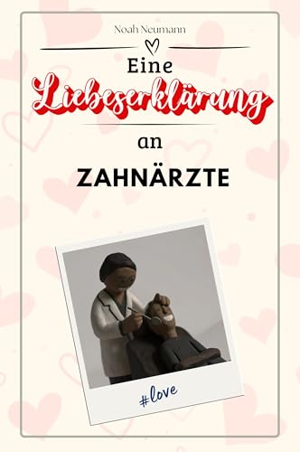 Eine Liebeserklärung an Zahnärzte - Die große Hommage - das perfekte Geschenk für Weihnachten und Geburtstag und jeden Anlass von FlipFlop