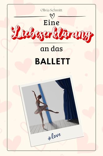 Eine Liebeserklärung an das Ballett - Die große Hommage - das perfekte Geschenk für Weihnachten und Geburtstag und jeden Anlass von FlipFlop