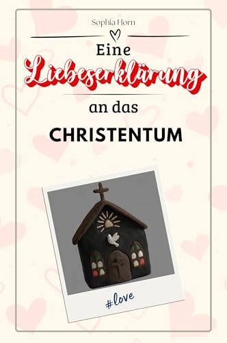 Eine Liebeserklärung an das Christentum - Die große Hommage - das perfekte Geschenk für Weihnachten und Geburtstag und jeden Anlass Eine Liebeserklärung an das Christentum - Die große Hommage - das perfekte Geschenk für Weihnachten und Geburtstag und jeden Anlass von FlipFlop