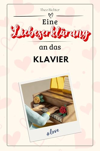 Eine Liebeserklärung an das Klavier - Die große Hommage - das perfekte Geschenk für Weihnachten und Geburtstag und jeden Anlass von FlipFlop