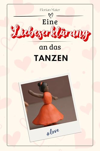 Eine Liebeserklärung an das Tanzen - Die große Hommage - das perfekte Geschenk für Weihnachten und Geburtstag und jeden Anlass von FlipFlop