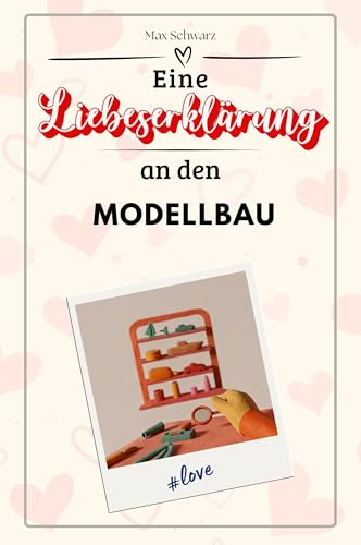 Eine Liebeserklärung an den Modellbau - Die große Hommage - das perfekte Geschenk für Weihnachten und Geburtstag und jeden Anlass von FlipFlop
