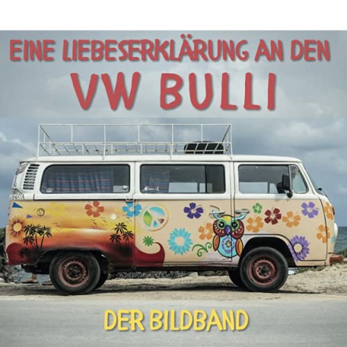 Eine Liebeserklärung an den VW Bulli: Ein Bildband