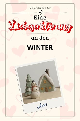 Eine Liebeserklärung an den Winter - Die große Hommage - das perfekte Geschenk für Weihnachten und Geburtstag und jeden Anlass von FlipFlop