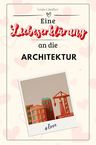 Eine Liebeserklärung an die Architektur - Die große Hommage - das perfekte Geschenk für Weihnachten und Geburtstag und jeden Anlass von FlipFlop