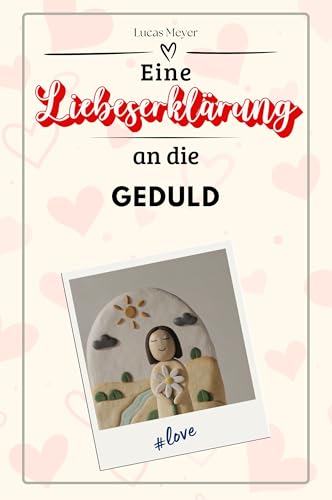 Eine Liebeserklärung an die Geduld - Die große Hommage - das perfekte Geschenk für Weihnachten und Geburtstag und jeden Anlass von FlipFlop