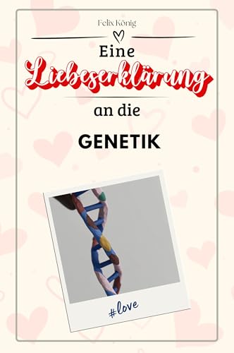 Eine Liebeserklärung an die Genetik - Die große Hommage - das perfekte Geschenk für Weihnachten und Geburtstag und jeden Anlass von FlipFlop