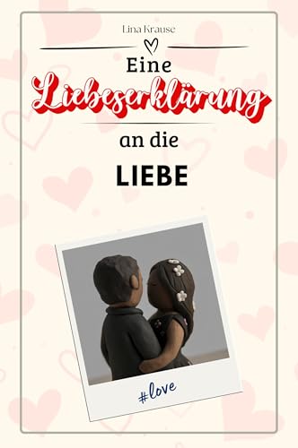 Eine Liebeserklärung an die Liebe - Die große Hommage - das perfekte Geschenk für Weihnachten und Geburtstag und jeden Anlass von FlipFlop