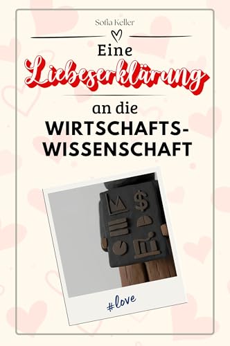Eine Liebeserklärung an die Wirtschaftswissenschaft - Die große Hommage - das perfekte Geschenk für Weihnachten und Geburtstag und jeden Anlass von FlipFlop