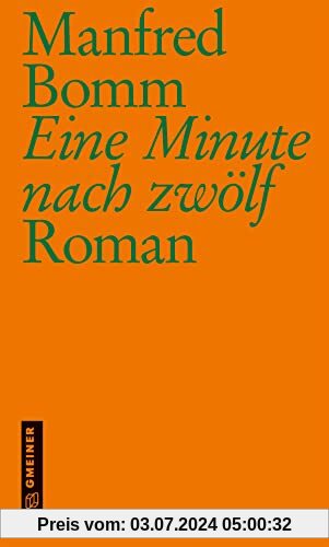 Eine Minute nach zwölf: Roman (Kriminalromane im GMEINER-Verlag)
