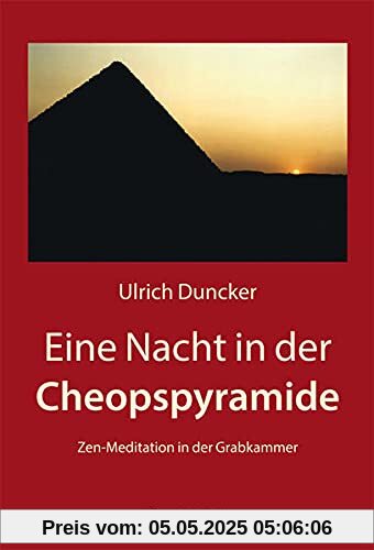 Eine Nacht in der Cheopspyramide: Zen-Meditation in der Grabkammer
