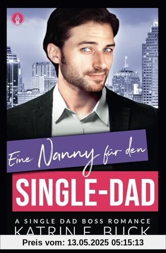Eine Nanny für den Single-Dad: A Single Dad Boss Romance (San Antonio Billionaires, Band 12)
