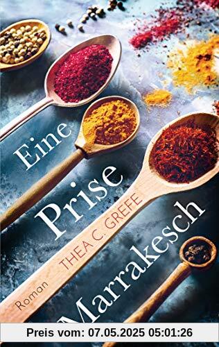 Eine Prise Marrakesch: Roman