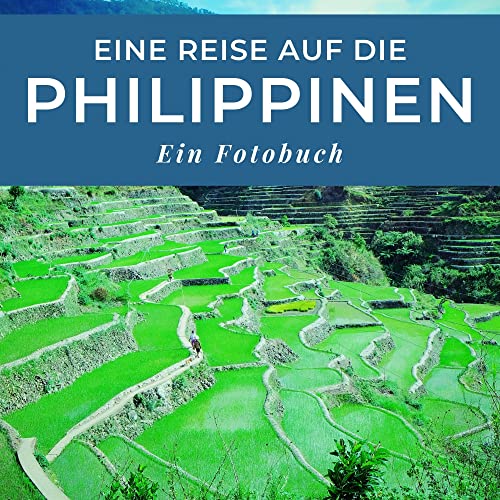 Eine Reise auf die Philippinen: Ein Fotobuch. Das perfekte Souvenir & Mitbringsel nach oder vor dem Urlaub. Statt Reiseführer, lieber diesen einzigartigen Bildband von 27 Amigos