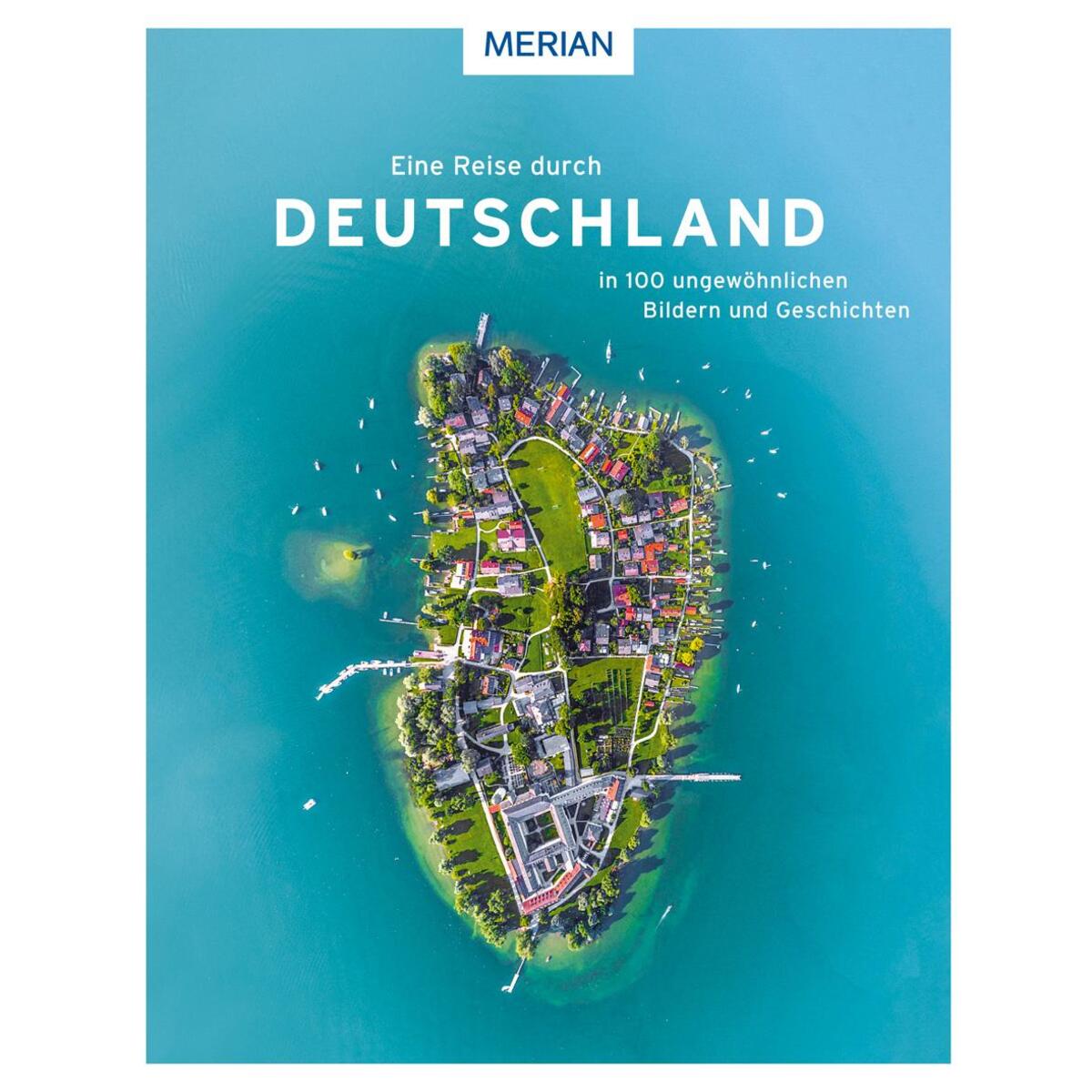 Eine Reise durch Deutschland in 100 ungewöhnlichen Bildern und Geschichten Eine Reise durch Deutschland in 100 ungewöhnlichen Bildern und Geschichten von Travel House Media GmbH