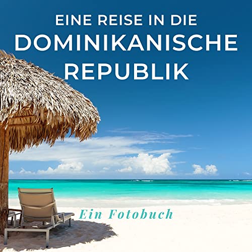 Eine Reise in die Dominikanische Republik: Ein Fotobuch von 27 Amigos