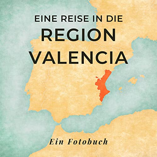 Eine Reise in die Region Valencia: Ein Fotobuch. Das perfekte Souvenir & Mitbringsel nach oder vor dem Urlaub. Statt Reiseführer, lieber diesen einzigartigen Bildband von 27 Amigos