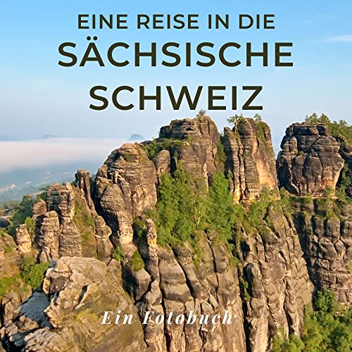 Eine Reise in die sächsische Schweiz: Ein Fotobuch. Das perfekte Souvenir & Mitbringsel nach oder vor dem Urlaub. Statt Reiseführer, lieber diesen einzigartigen Bildband von 27amigos