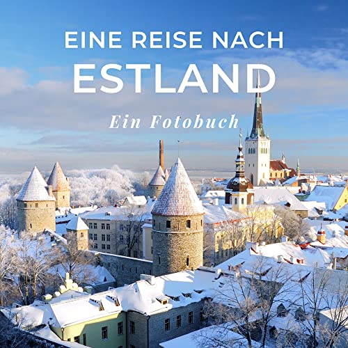 Eine Reise nach Estland: Ein Fotobuch. Das perfekte Souvenir & Mitbringsel nach oder vor dem Urlaub. Statt Reiseführer, lieber diesen einzigartigen Bildband von 27 Amigos