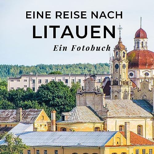 Eine Reise nach Litauen: Ein Fotobuch. Das perfekte Souvenir & Mitbringsel nach oder vor dem Urlaub. Statt Reiseführer, lieber diesen einzigartigen Bildband von 27 Amigos