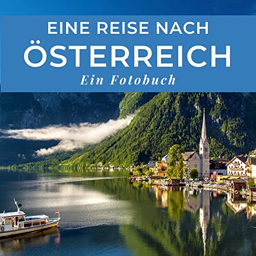 Eine Reise nach Österreich: Ein Fotobuch. Das perfekte Souvenir & Mitbringsel nach oder vor dem Urlaub. Statt Reiseführer, lieber diesen einzigartigen Bildband von 27 Amigos