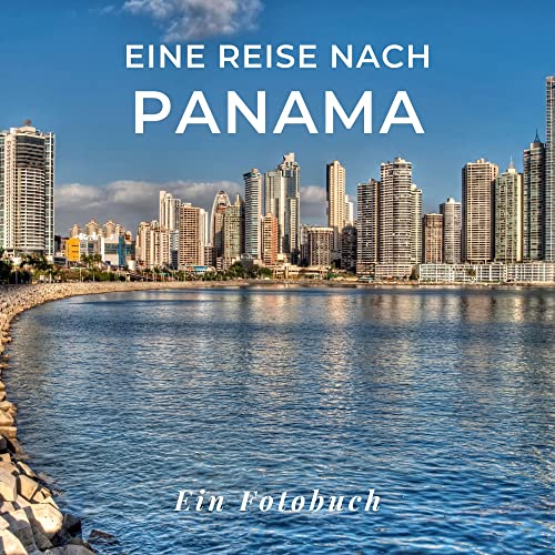 Eine Reise nach Panama: Ein Fotobuch. Das perfekte Souvenir & Mitbringsel nach oder vor dem Urlaub. Statt Reiseführer, lieber diesen einzigartigen Bildband von 27 Amigos