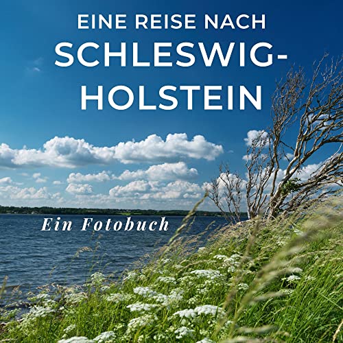 Eine Reise nach Schleswig-Holstein: Ein Fotobuch. Das perfekte Souvenir & Mitbringsel nach oder vor dem Urlaub. Statt Reiseführer, lieber diesen einzigartigen Bildband von 27amigos