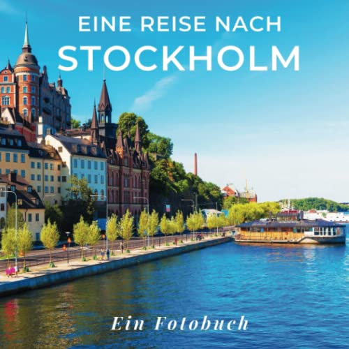 Eine Reise nach Stockholm: Ein Fotobuch. Das perfekte Souvenir & Mitbringsel nach oder vor dem Urlaub. Statt Reiseführer, lieber diesen einzigartigen Bildband von 27amigos