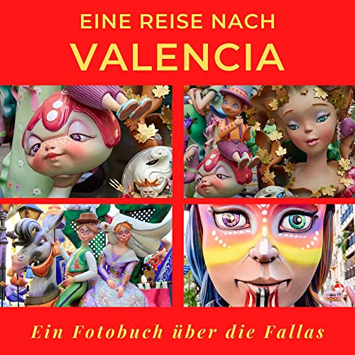 Eine Reise nach Valencia: Eine Fotobuch über die Fallas. Das perfekte Souvenir & Mitbringsel nach oder vor dem Urlaub. Statt Reiseführer, lieber diesen einzigartigen Bildband