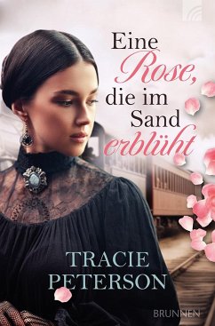 Eine Rose, die im Sand erblüht von Brunnen Verlag GmbH / Brunnen-Verlag, Gießen