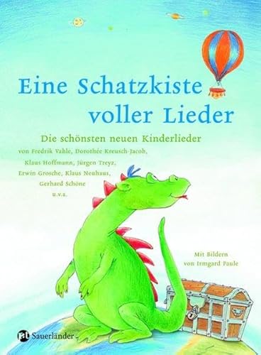 Eine Schatzkiste voller Lieder: Die schönsten Kinderlieder (Sauerländer Kindersachbuch)