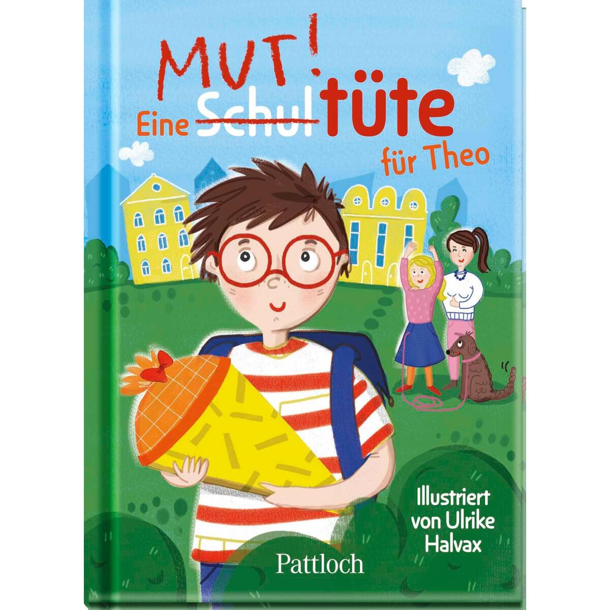 Eine Schultüte für Theo Eine Schultüte für Theo von Pattloch Geschenkbuch