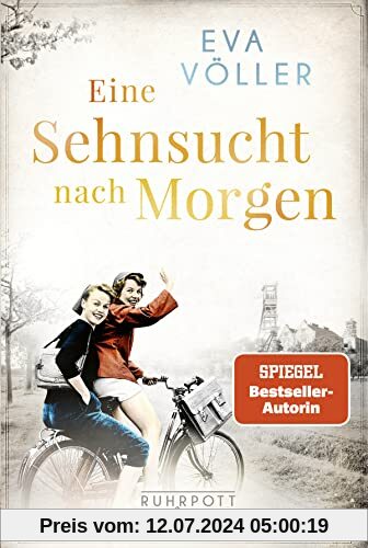 Eine Sehnsucht nach morgen: Die Ruhrpott-Saga. Roman