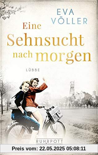 Eine Sehnsucht nach morgen: Roman (Die Ruhrpott-Saga, Band 3)