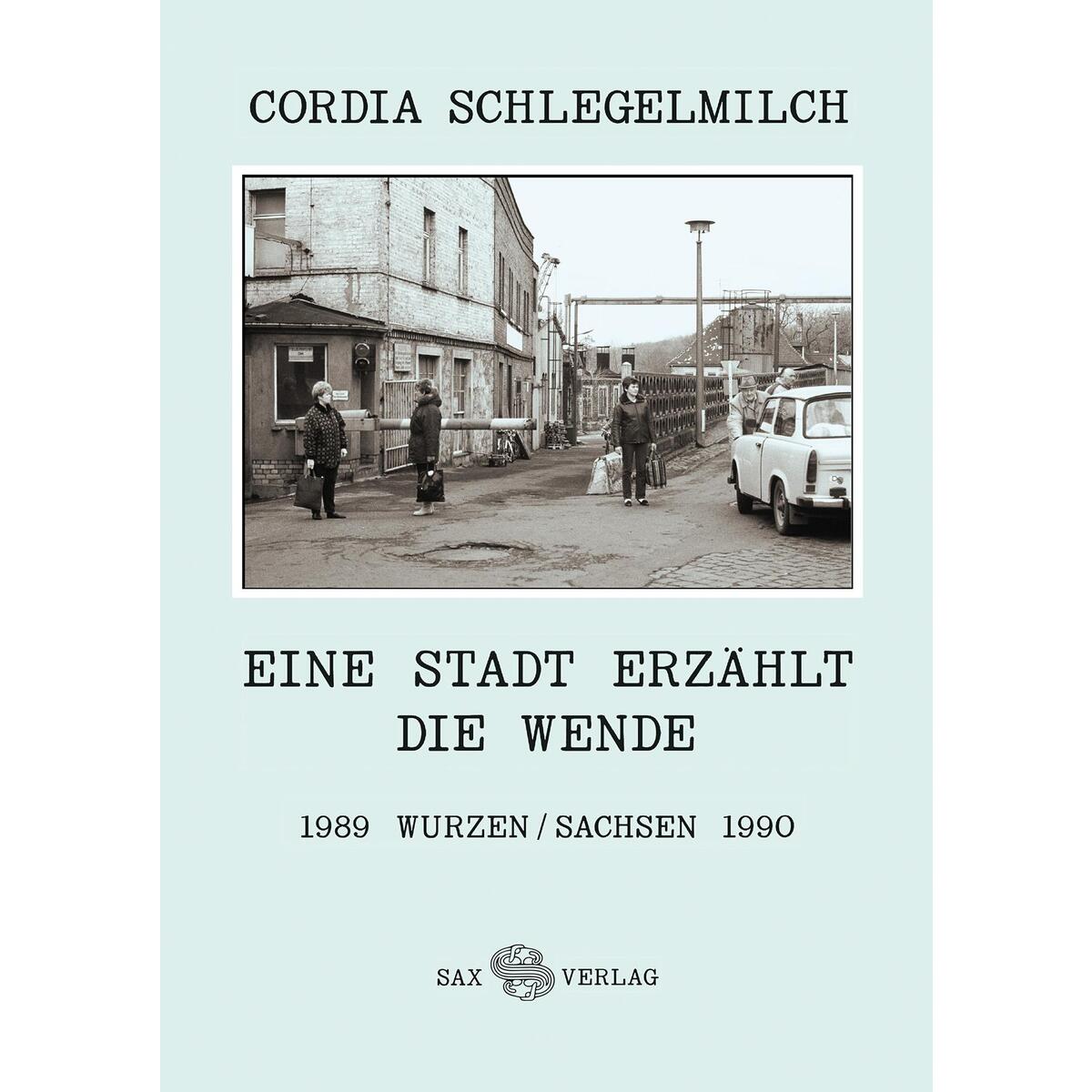 Eine Stadt erzählt die Wende von Sax Verlag