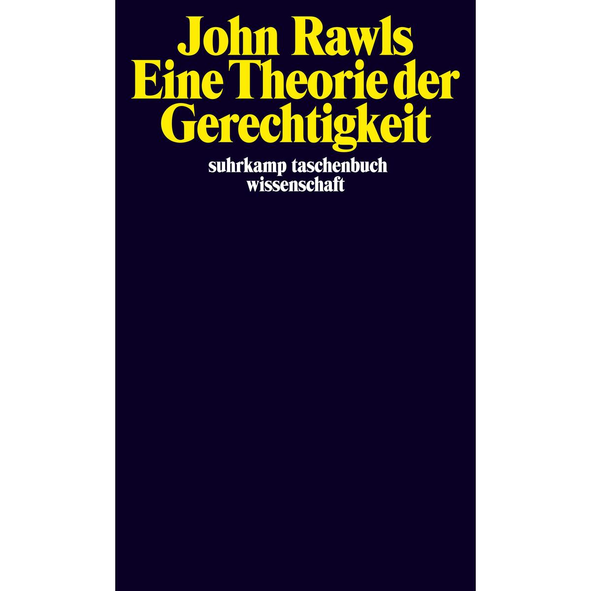 Eine Theorie der Gerechtigkeit Eine Theorie der Gerechtigkeit von Suhrkamp Verlag