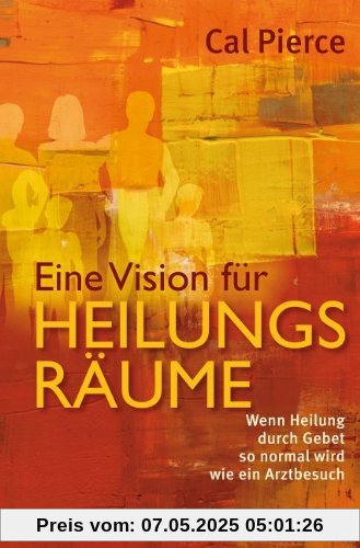 Eine Vision für Heilungsräume: Wenn Heilung durch Gebet so normal wird wie ein Arztbesuch Eine Vision für Heilungsräume: Wenn Heilung durch Gebet so normal wird wie ein Arztbesuch
