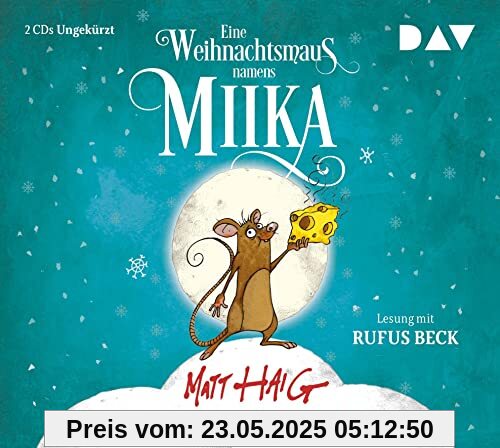Eine Weihnachtsmaus namens Miika: Ungekürzte Lesung mit Rufus Beck (2 CDs)