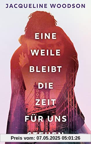 Eine Weile bleibt die Zeit für uns stehen: Eine zutiefst berührende, zarte Liebesgeschichte vor dem Hintergrund des alltäglichen Rassismus (Die »Miah und Ellie«-Reihe, Band 1)