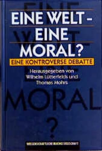 Eine Welt, eine Moral? Eine kontroverse Debatte