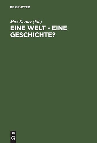 Eine Welt - Eine Geschichte? 43. Deutscher Historikertag in Aachen, 26. bis 29. September 2000 - Berichtsband Eine Welt - Eine Geschichte? 43. Deutscher Historikertag in Aachen, 26. bis 29. September 2000 - Berichtsband