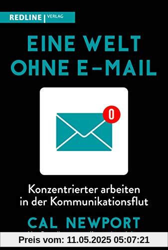 Eine Welt ohne E-Mail: Konzentrierter arbeiten in der Kommunikationsflut