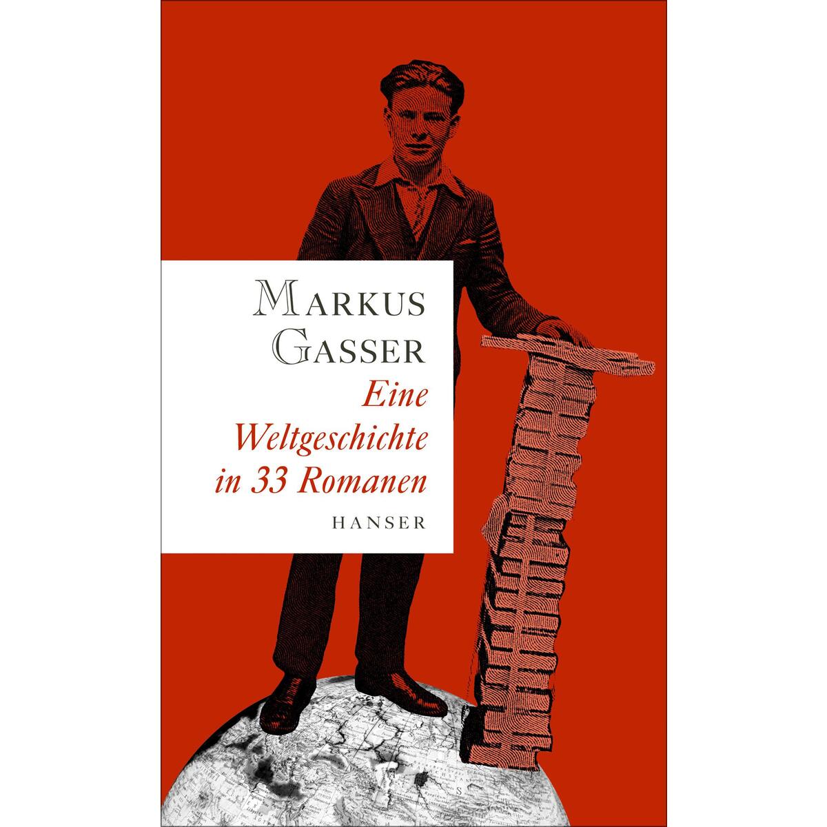 Eine Weltgeschichte in 33 Romanen von Carl Hanser Verlag