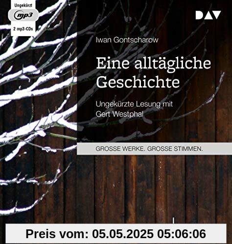 Eine alltägliche Geschichte: Ungekürzte Lesung mit Gert Westphal (2 mp3-CDs)