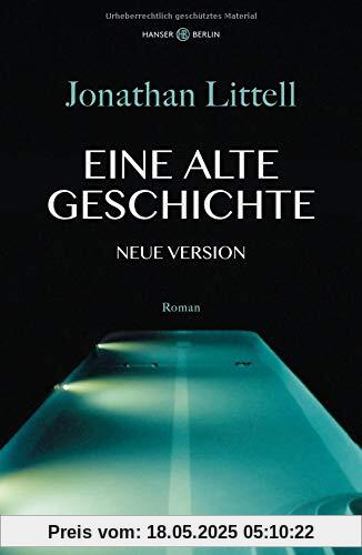 Eine alte Geschichte. Neue Version: Roman