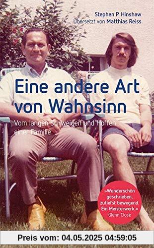 Eine andere Art von Wahnsinn: Vom langen Schweigen und Hoffen einer Familie