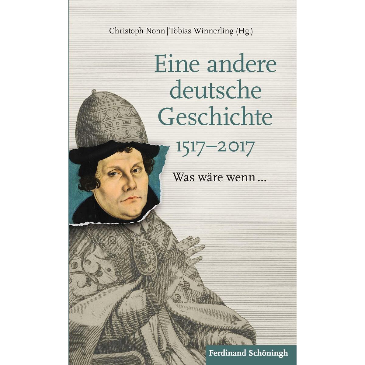 Eine andere deutsche Geschichte 1517-2017 von Brill I  Schoeningh