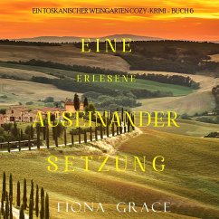 Eine erlesene Auseinandersetzung (Ein Toskanischer Weingarten Cozy-Krimi – Buch 6) (MP3-Download) von Lukeman Literary Management