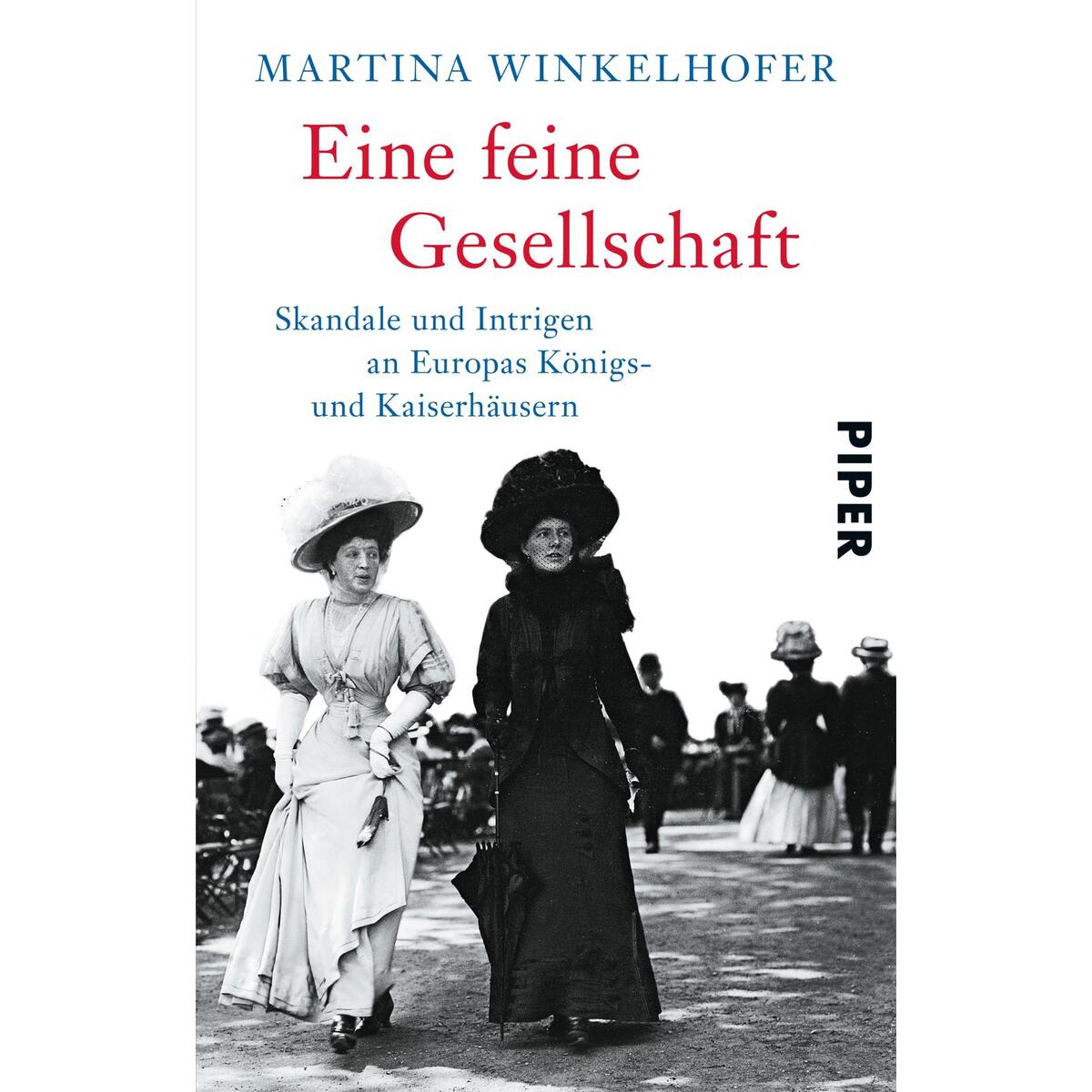Eine feine Gesellschaft Eine feine Gesellschaft von Piper Verlag GmbH