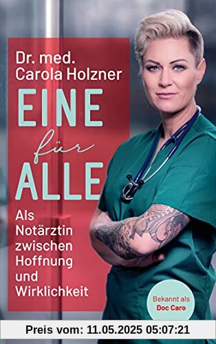 Eine für alle: Als Notärztin zwischen Hoffnung und Wirklichkeit Eine für alle: Als Notärztin zwischen Hoffnung und Wirklichkeit